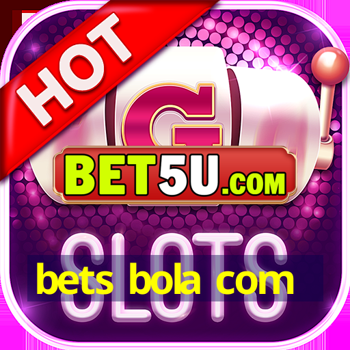 bets bola com